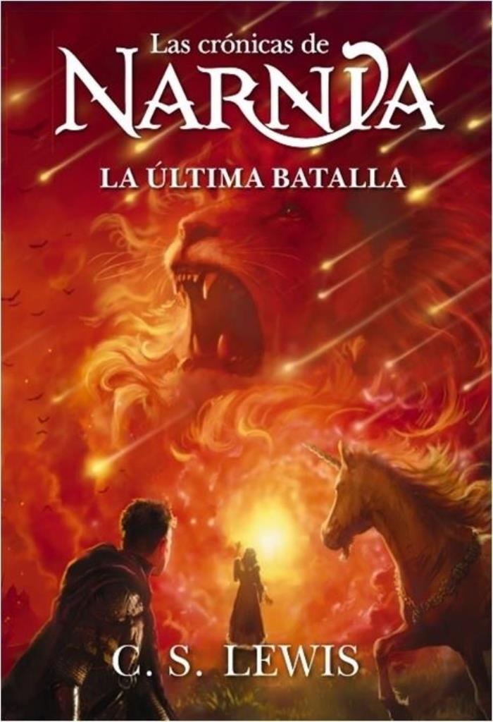 CRONICAS DE NARNIA 7, LAS - LA ULTIMA BATALLA