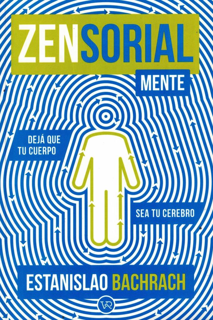 ZENSORIALMENTE- DEJA QUE TU CUERPO SEA TU CEREBRO