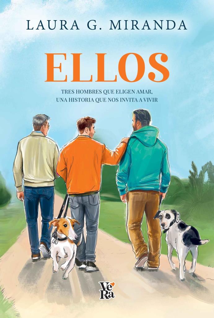 ELLOS- TRES HOMBRES QUE ELIGEN AMAR, UNA HISTORIA QUE NOS INVITA A VIVIR