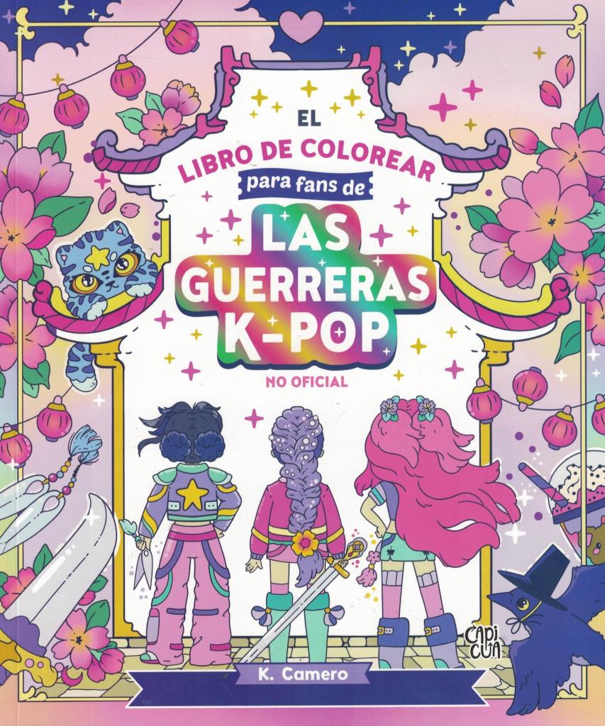 LIBRO DE COLOREAR DE LAS GUERRERAS K-POP NO OFICIAL, EL