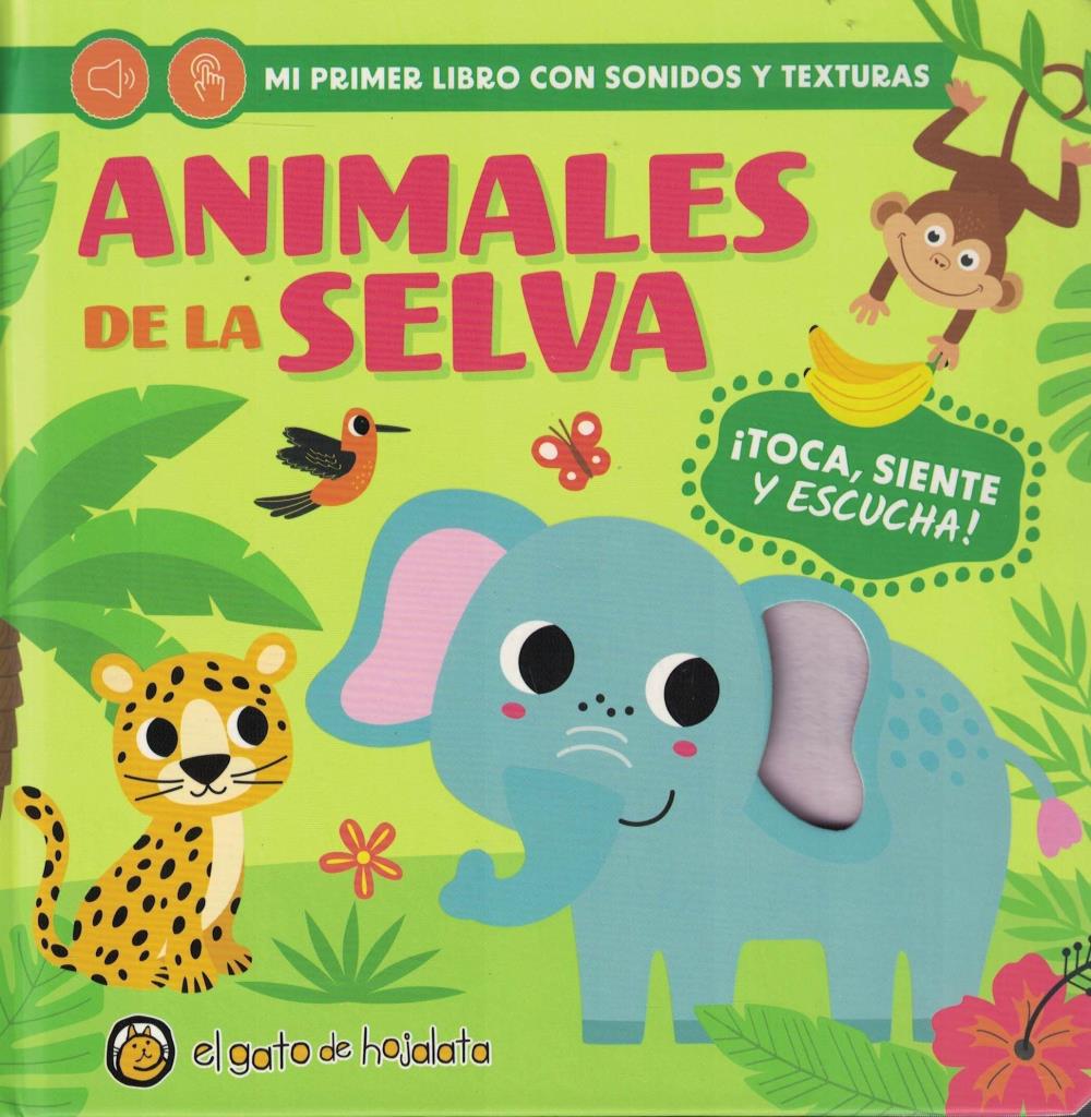 ANIMALES DE LA SELVA - MI PRIMER LIBRO CON SONIDOS Y TEXTURAS