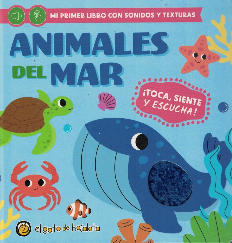 ANIMALES DEL MAR - MI PRIMER LIBRO CON SONIDOS Y TEXTURAS