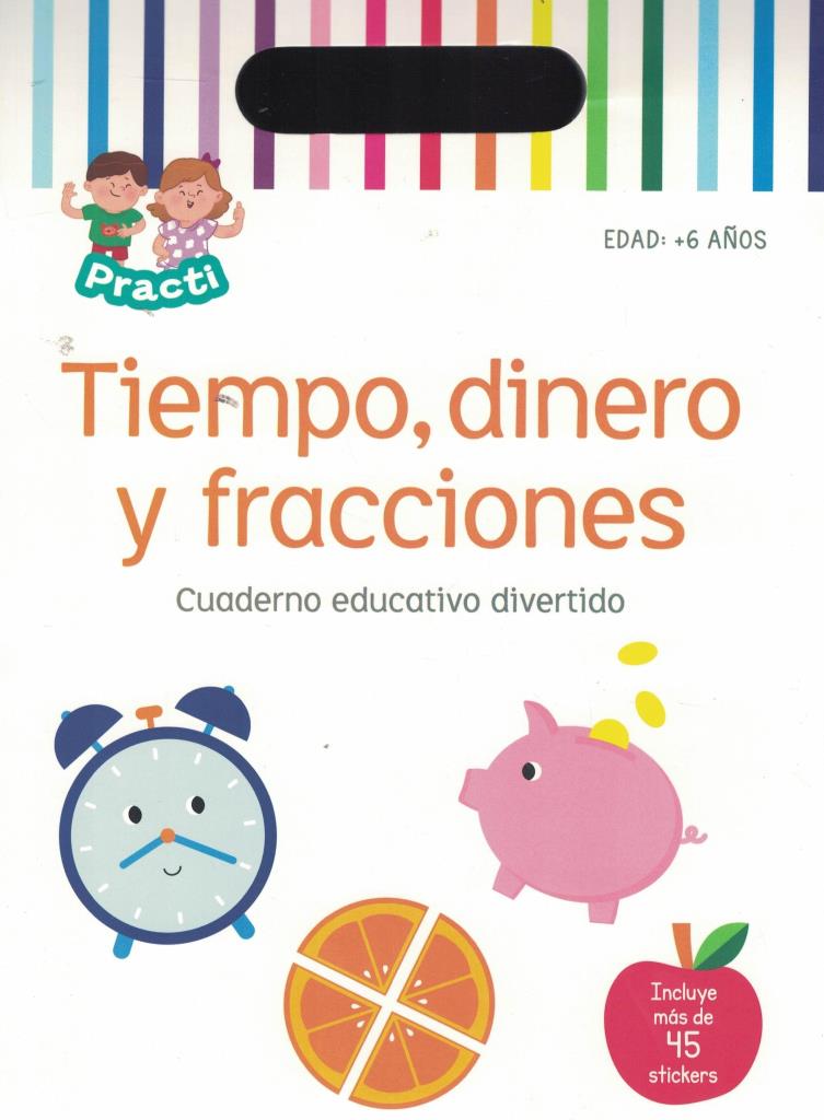 TIEMPO, DINERO Y FRACCIONES - PRACTI CUADERNO EDUCATIVO DIVERTIDO