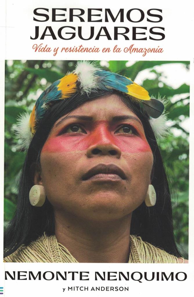 SEREMOS JAGUARES. Vida y resistencia en la AmazonÑa
