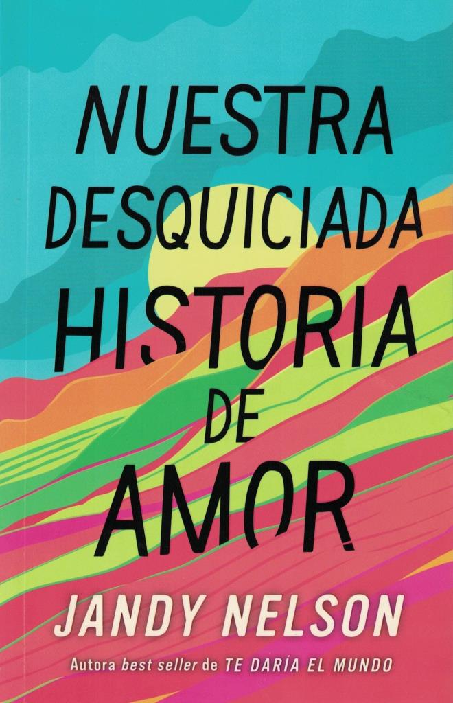 NUESTRA DESQUICIADA HISTORIA DE AMOR