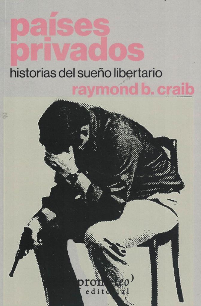 PAISES PRIVADOS- HISTORIAS DEL SUEÑO LIBERTARIO
