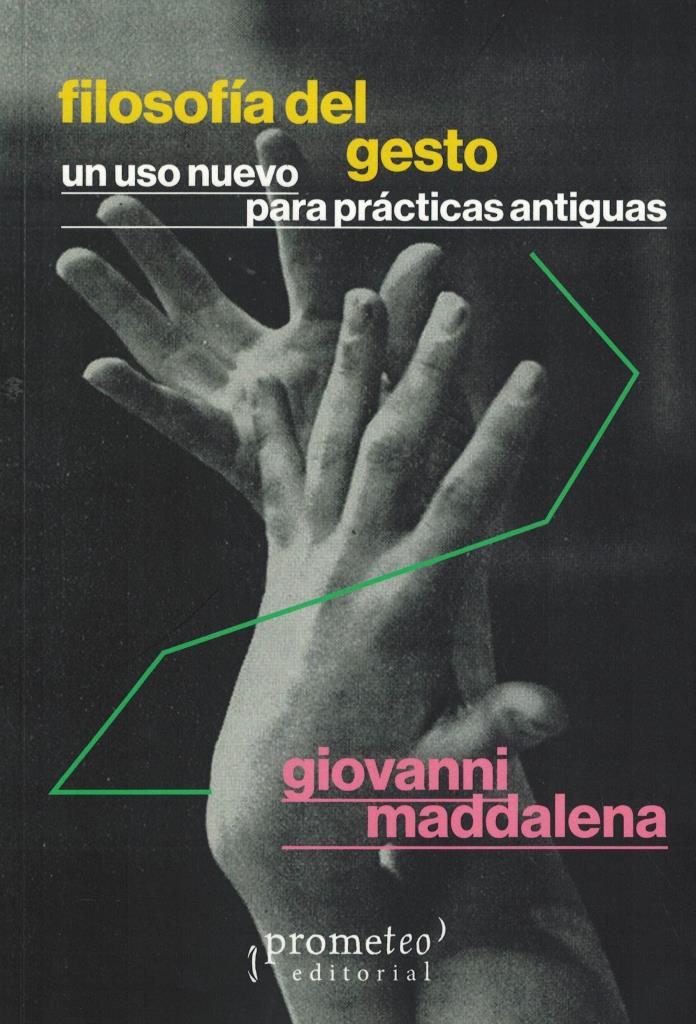 FILOSOFIA DEL GESTO- UN USO NUEVO PARA PRACTICAS ANTIGUAS