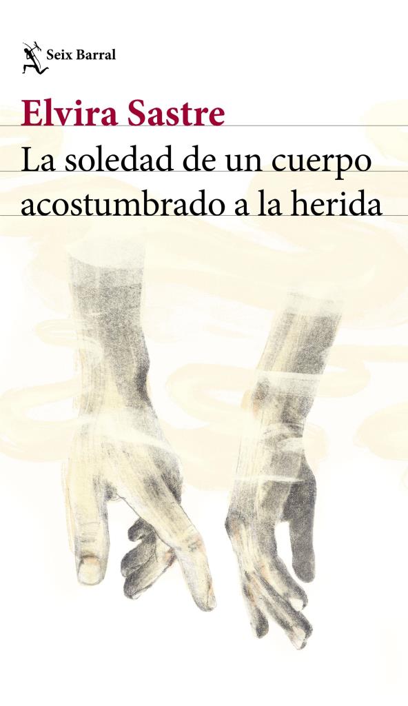 SOLEDAD DE UN CUERPO ACOSTUMBRADO A LA HERIDA, LA