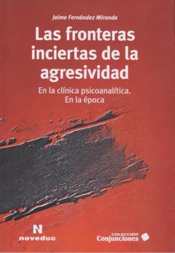 FRONTERAS INCIERTAS DE LA AGRESIVIDAD, LAS