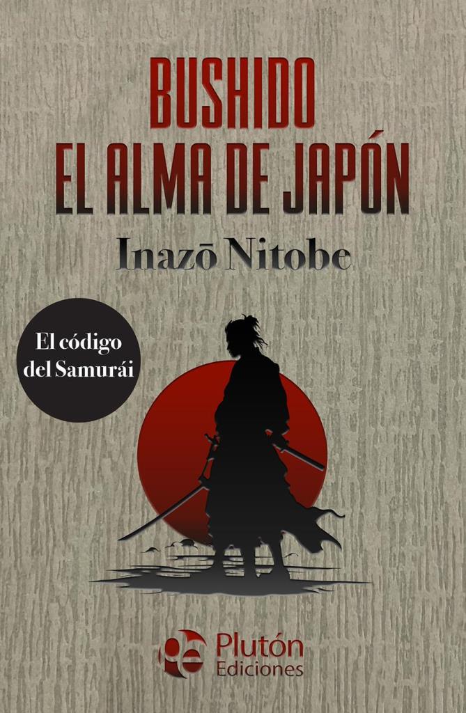 BUSHIDO - EL ALMA DE JAPON, EL CODIGO DEL SAMURAI