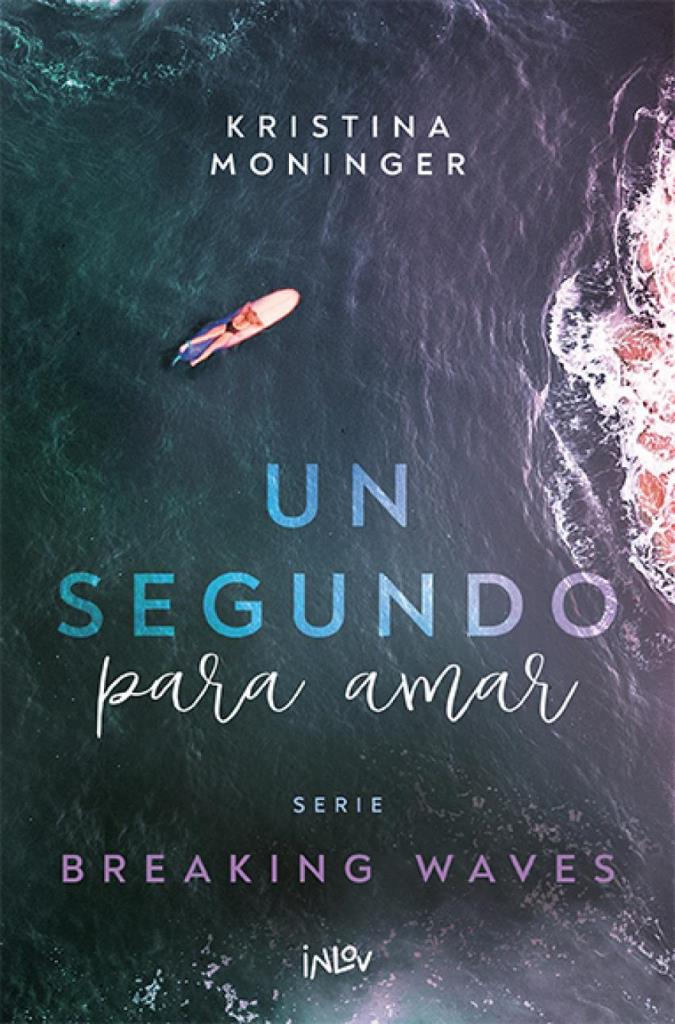 UN SEGUNDO PARA AMAR - SERIE BREAKING WAVES 1