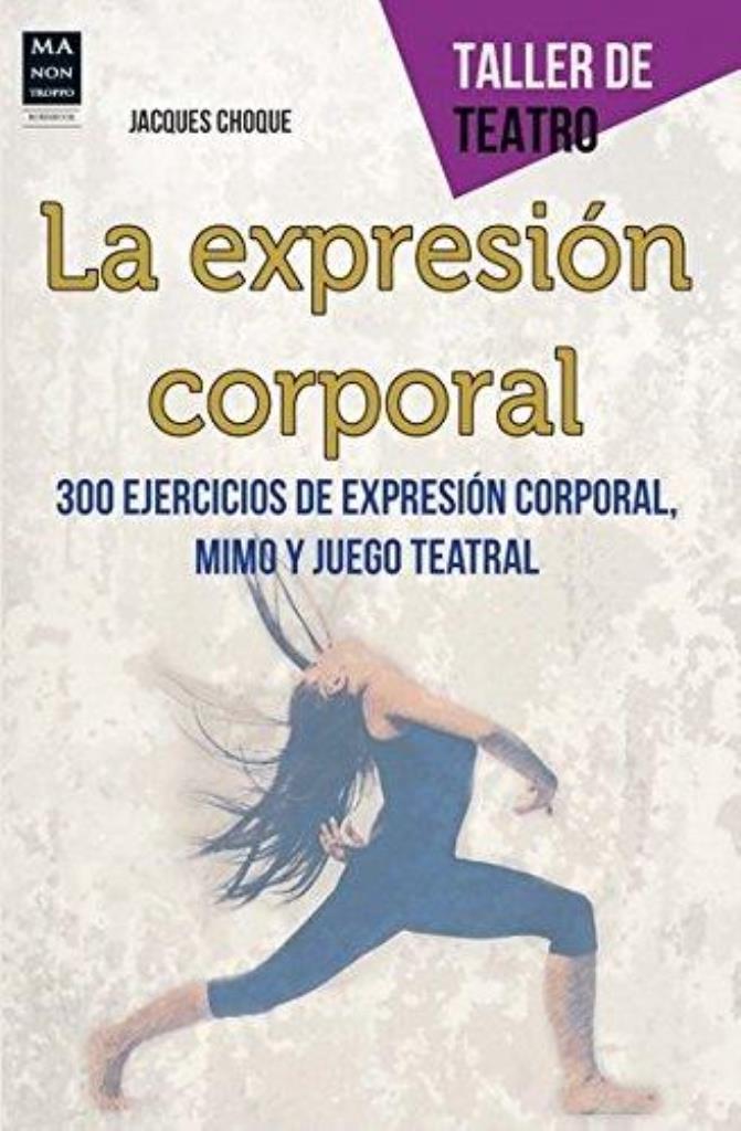 EXPRESION CORPORAL, LA- 300 EJERCICIOS DE EXPRESION CORPORAL