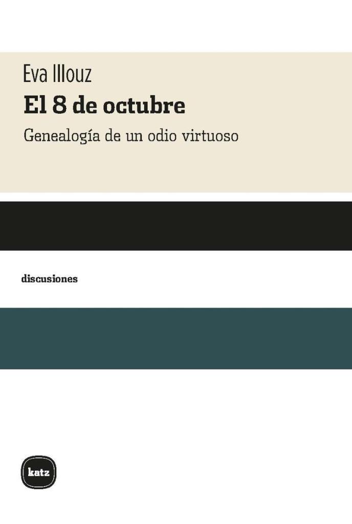 8 DE OCTUBRE, EL - GENEALOGIA DE UN ODIO VIRTUOSO