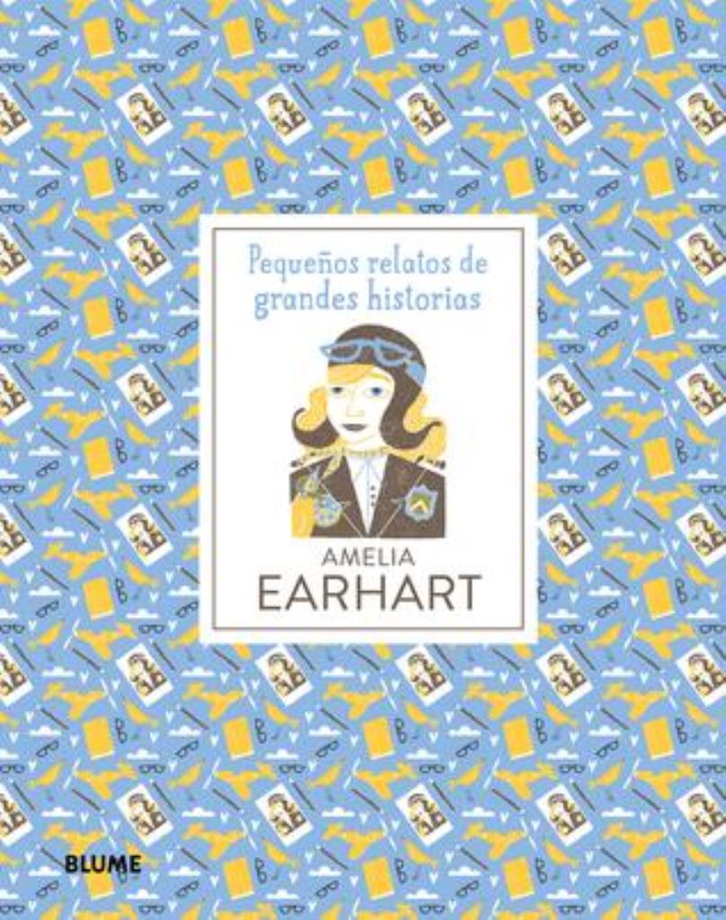AMELIA EARHART. PEQUEÑOS RELATOS DE GRANDES HISTORIAS