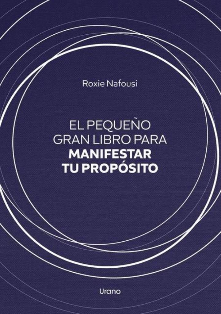 PEQUEÑO GRAN LIBRO PARA MANIFESTAR TU PROPOSITO, EL