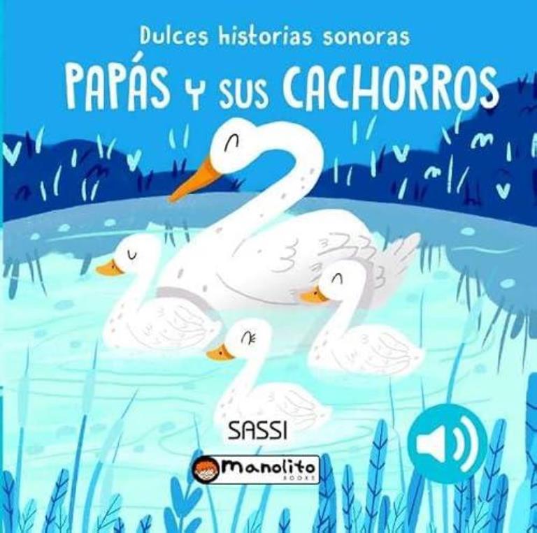 PAPAS Y SUS CACHORROS- DULCES HISTORIAS SONORAS