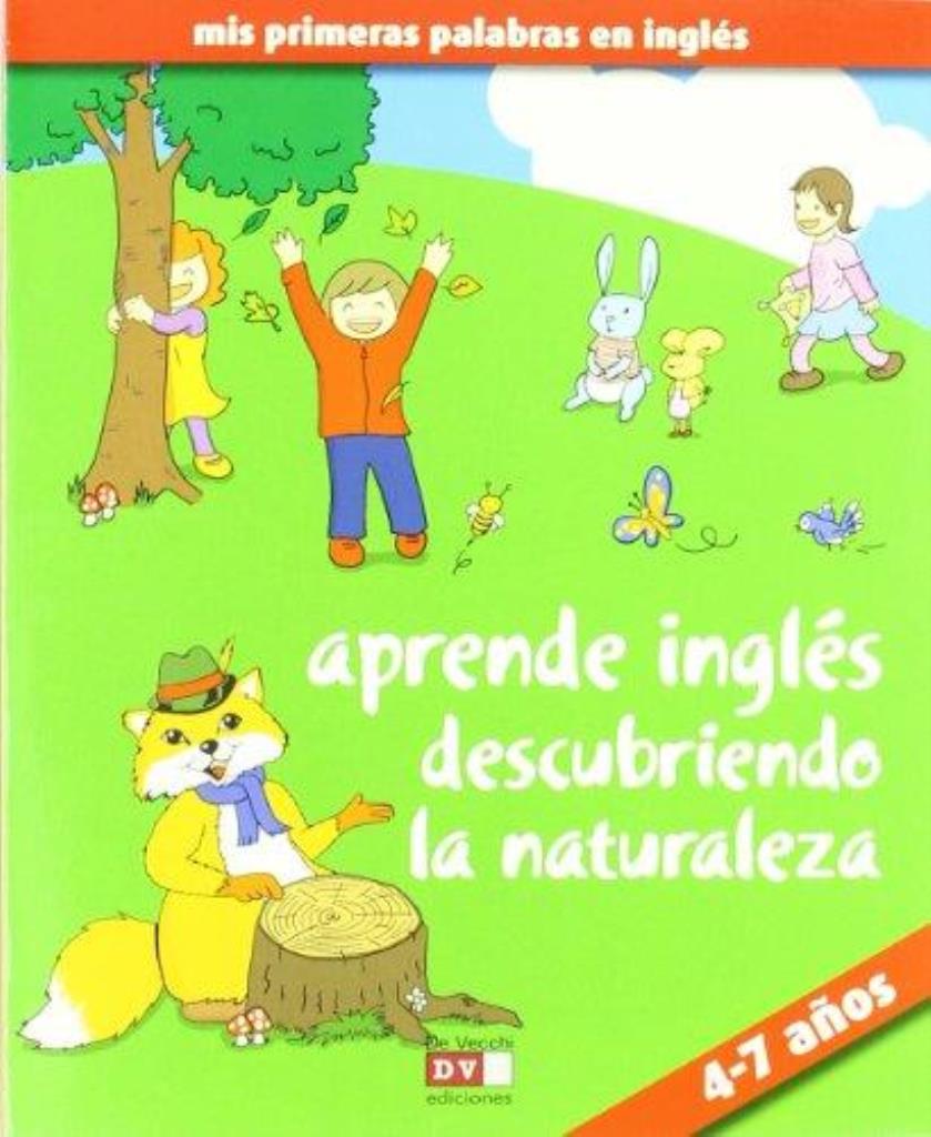 APRENDE INGLES DESCUBRIENDO LA NATURALEZA. 4-7 AÑOS