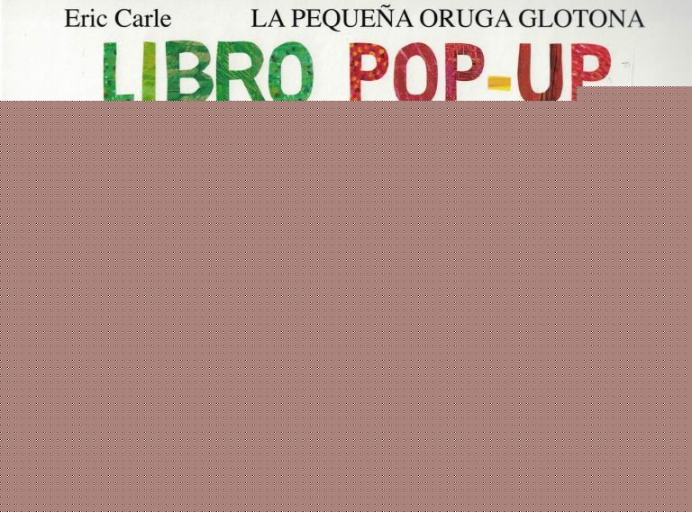PEQUEÑA ORUGA GLOTONA, LA- LIBRO POPUP