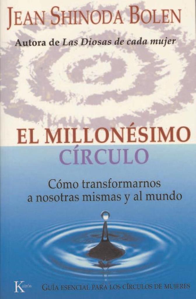 MILLONESIMO CIRCULO, EL. COMO TRANSFORMARNOS A NOSOTRAS MISM