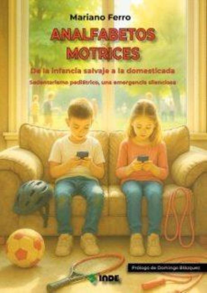 ANALFABETOS MOTRICES- DE LA INFANCIA SALVAJE A LA DOMESTICA