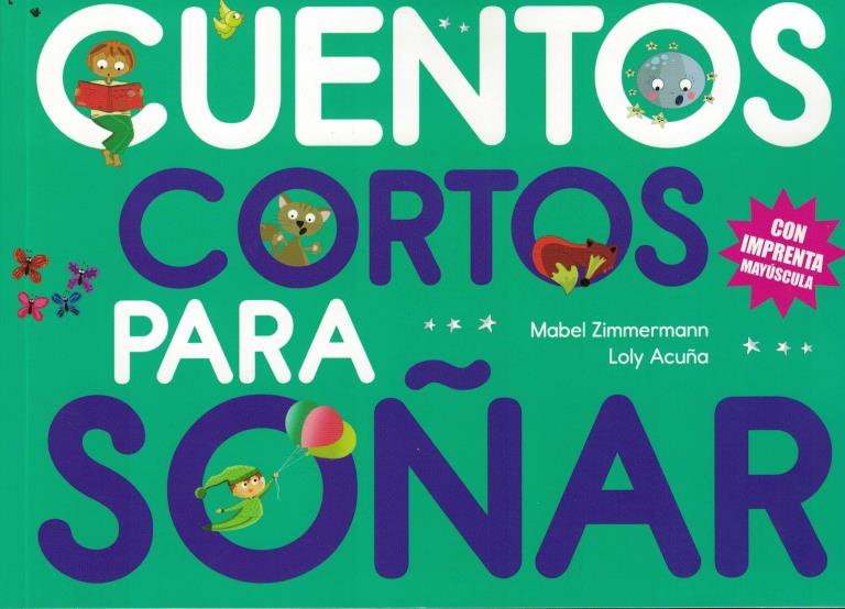 CUENTOS CORTOS PARA SOÑAR 3- IMPRENTA MAYUSCULA