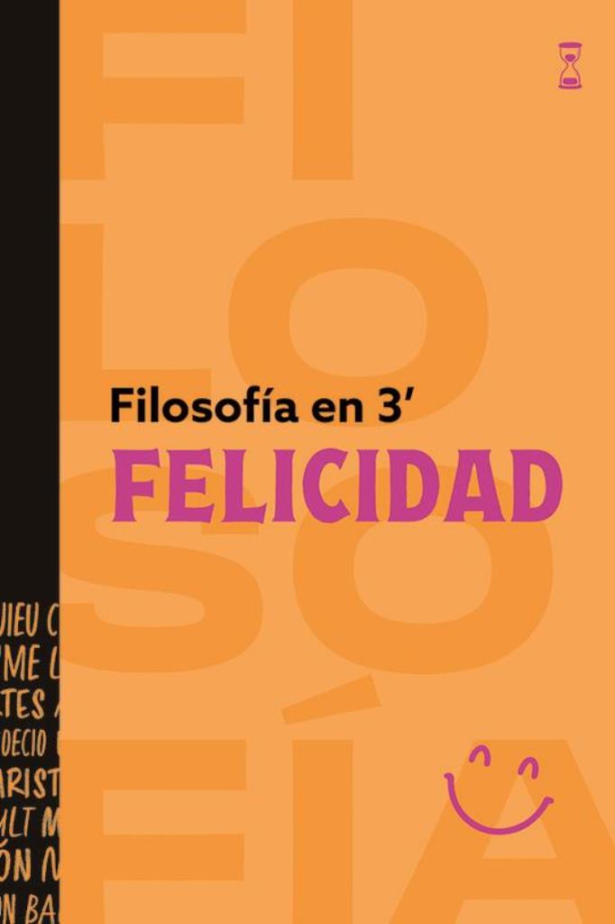 FILOSOFIA EN 3 MINUTOS - FELICIDAD