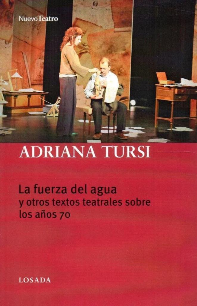 FUERZA DEL AGUA Y OTROS YEXTOS TEATRALES SOBRE LOS AÑOS 70, LA