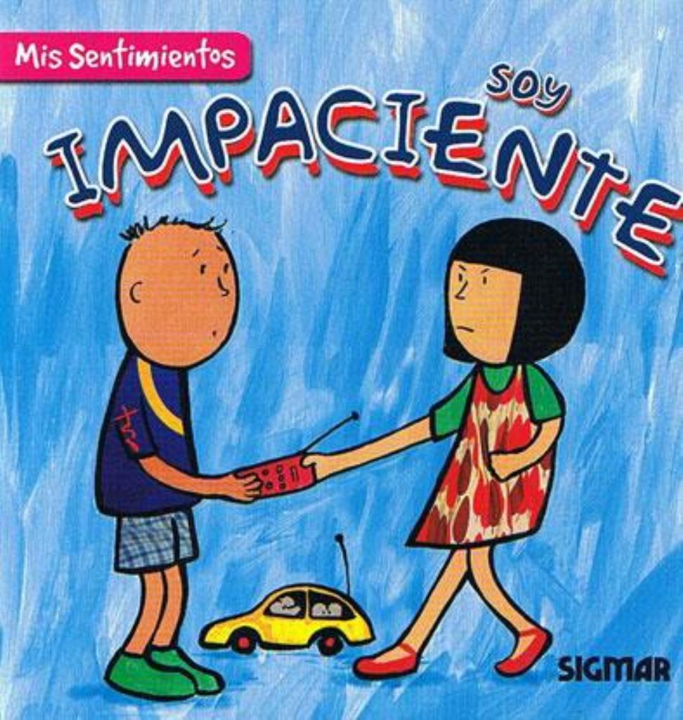 SOY IMPACIENTE- MIS SENTIMIENTOS