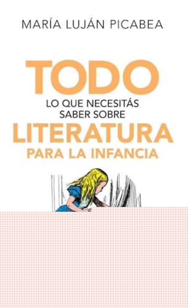 TODO LO QUE NECESITAS SABER SOBRE LITERATURA PARA LA INFANCI