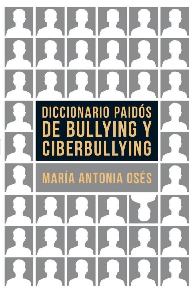 DICCIONARIO PAIDOS DE BULLYING Y CIBERBULLYING