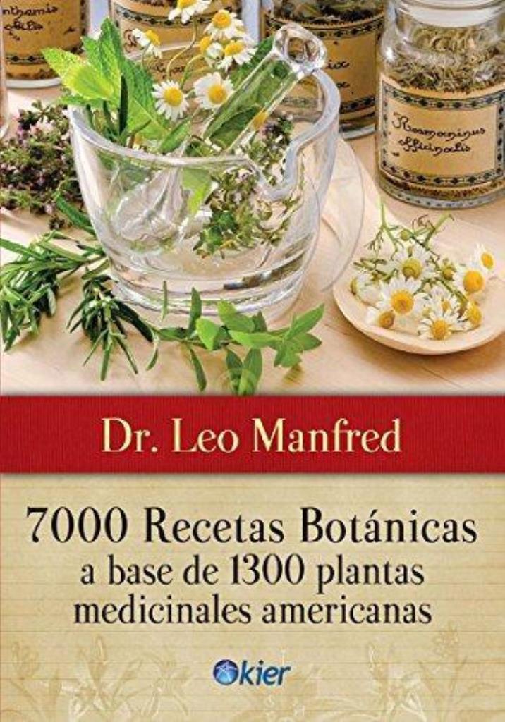 7000 RECETAS BOTANICAS. A BASE DE 1300 PLANTAS MEDICIN.AMERI