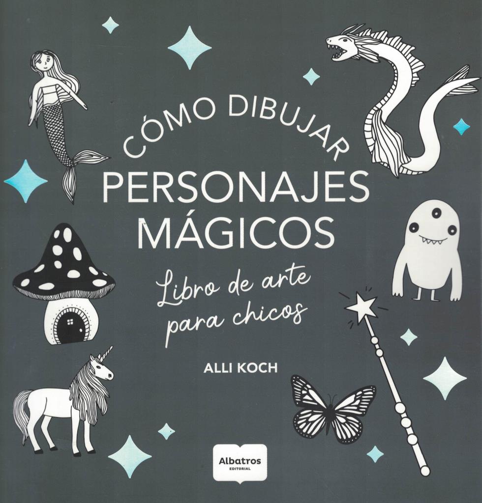 COMO DIBUJAR PERSONAJES MAGICOS - LIBRO DE ARTE PARA CHICOS