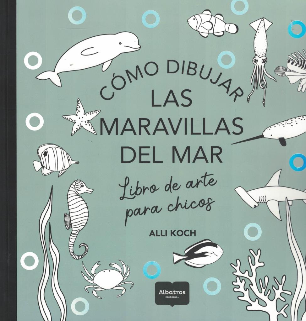COMO DIBUJAR LAS MARAVILLAS DEL MAR - LIBRO DE ARTE PARA CHICOS