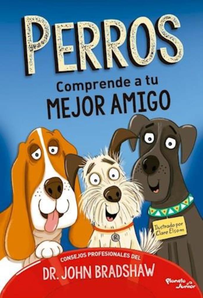 PERROS- COMPRENDE A TU MEJOR AMIGO
