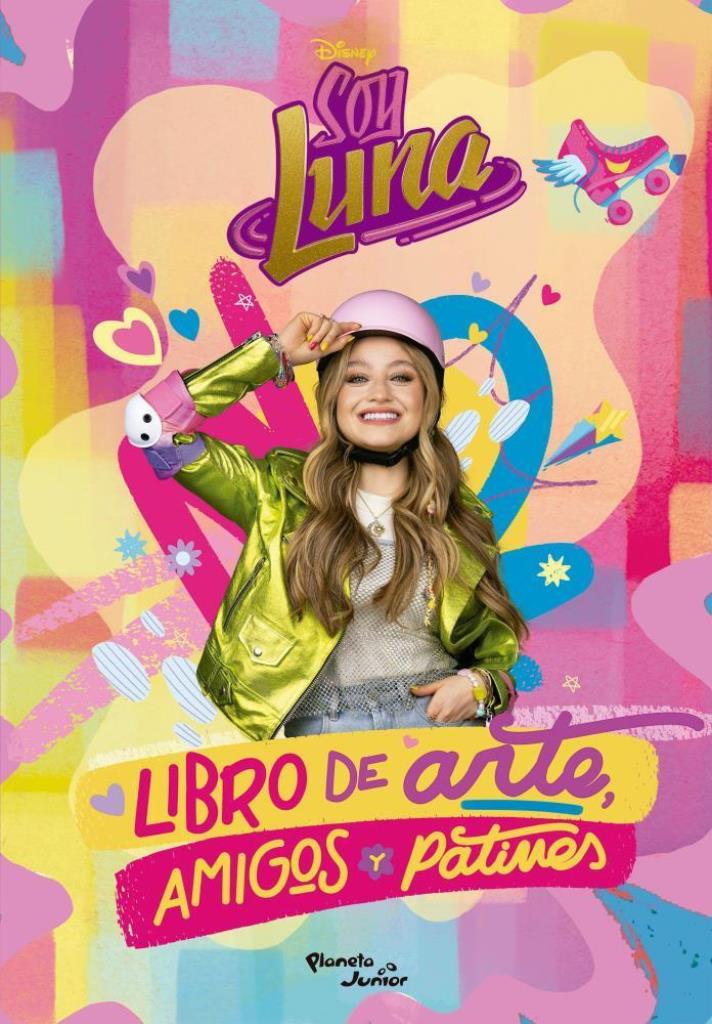 SOY LUNA 4- LIBRO DE ARTE AMIGOS Y PATINES