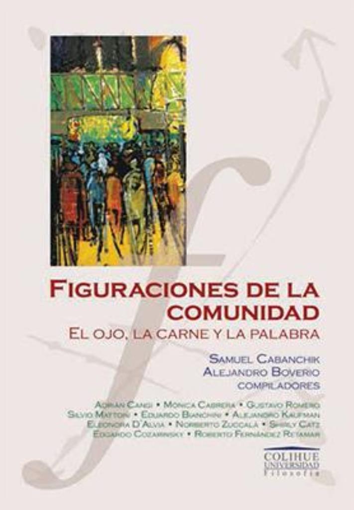 FIGURACIONES DE LA COMUNIDAD. EL OJO, LA CARNE Y LA PALABRA