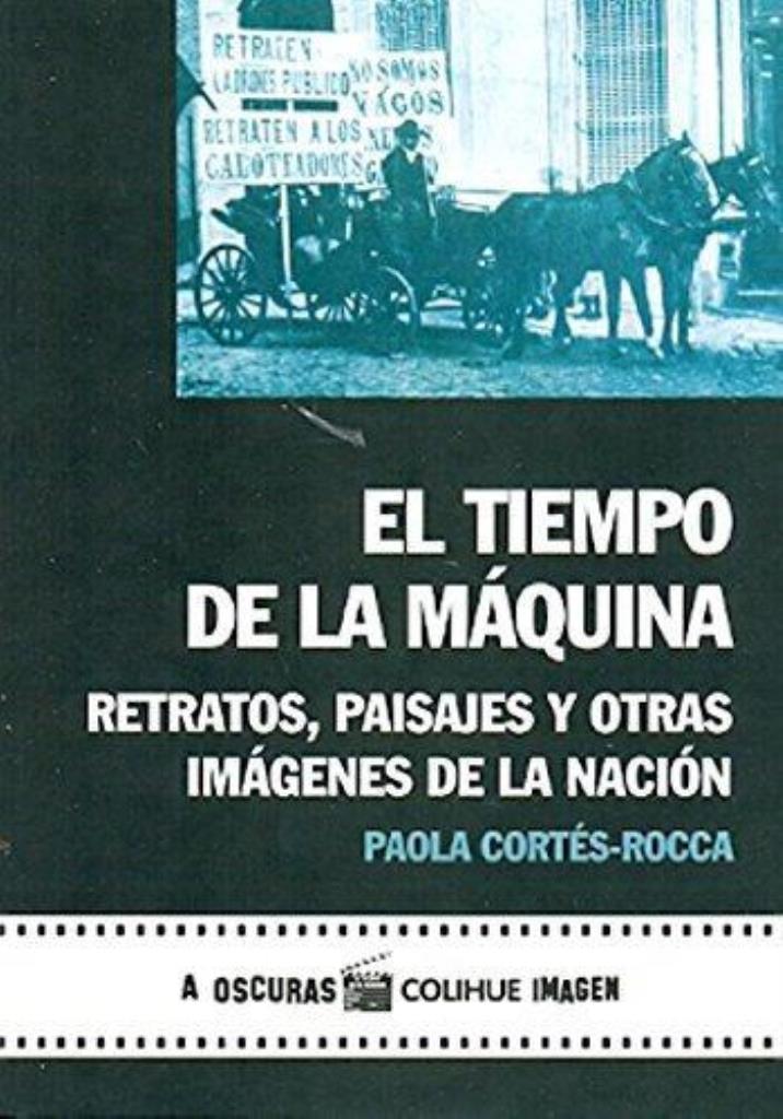 TIEMPO DE LA MAQUINA, EL. RETRATOS, PAISAJES Y OTRAS IMAGENE