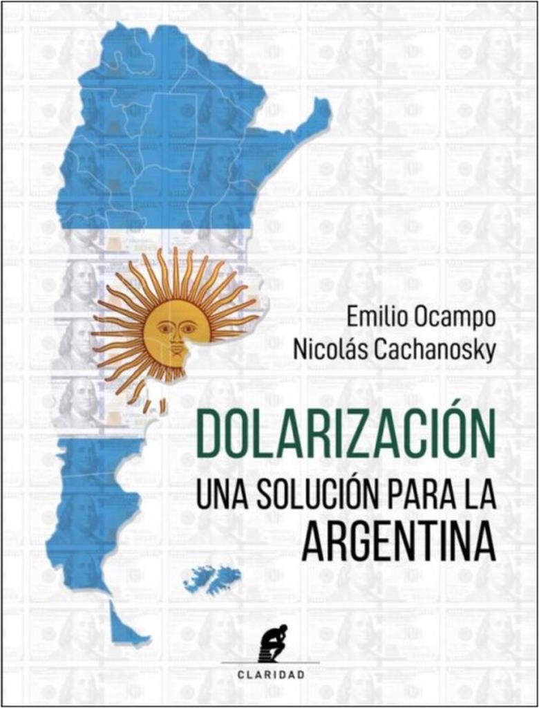 DOLARIZACIÑN - SOLUCIÑN PARA LA ARGENTINA