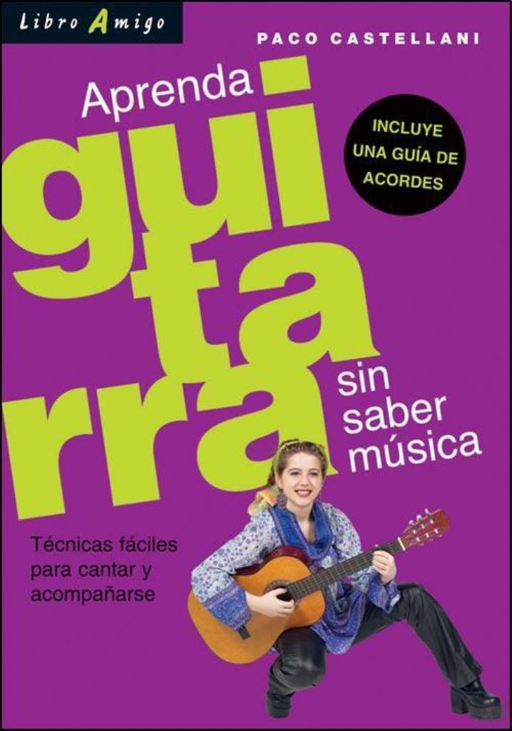 APRENDA GUITARRA SIN SABER MUSICA. TECNICAS FACILES PARA CAN
