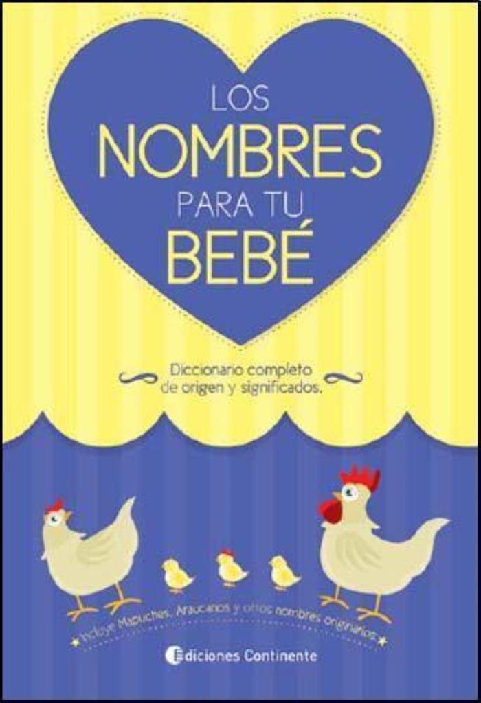 NOMBRES PARA TU BEBE, LOS. DICC.COMPLETO DE ORIGEN Y SIGNIFI
