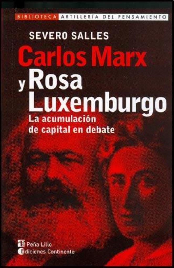 CARLOS MARX Y ROSA LUXEMBURGO. LA ACUMULACION DE CAPITAL EN