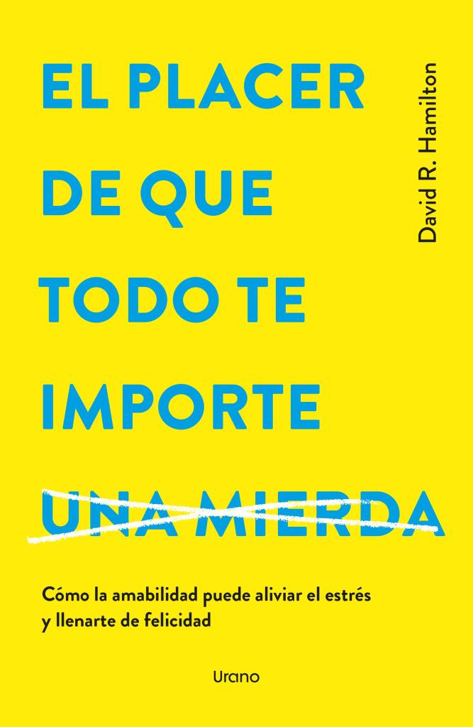 PLACER DE QUE TODO TE IMPORTE UNA MIERDA, EL