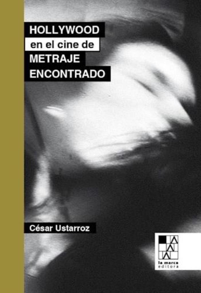 HOLLYWOOD EN EL CINE DE METRAJE ENCONTRADO