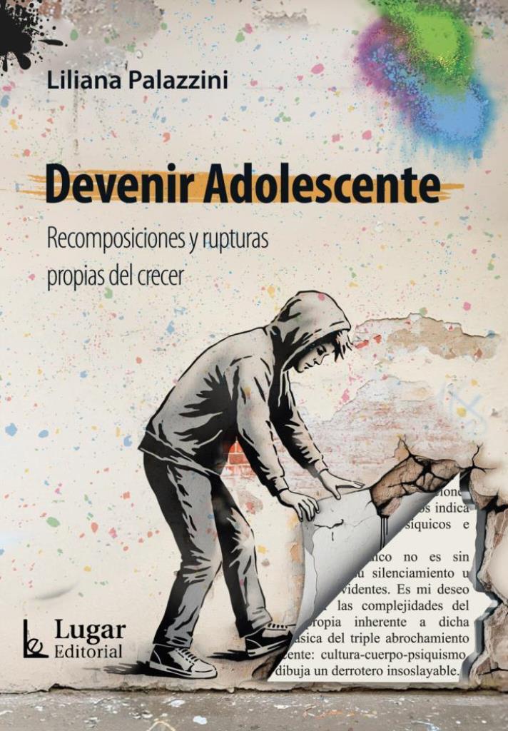 DEVENIR ADOLESCENTE- RECOMPOSICIONES Y RUPTURAS PROPIAS DEL CRECER