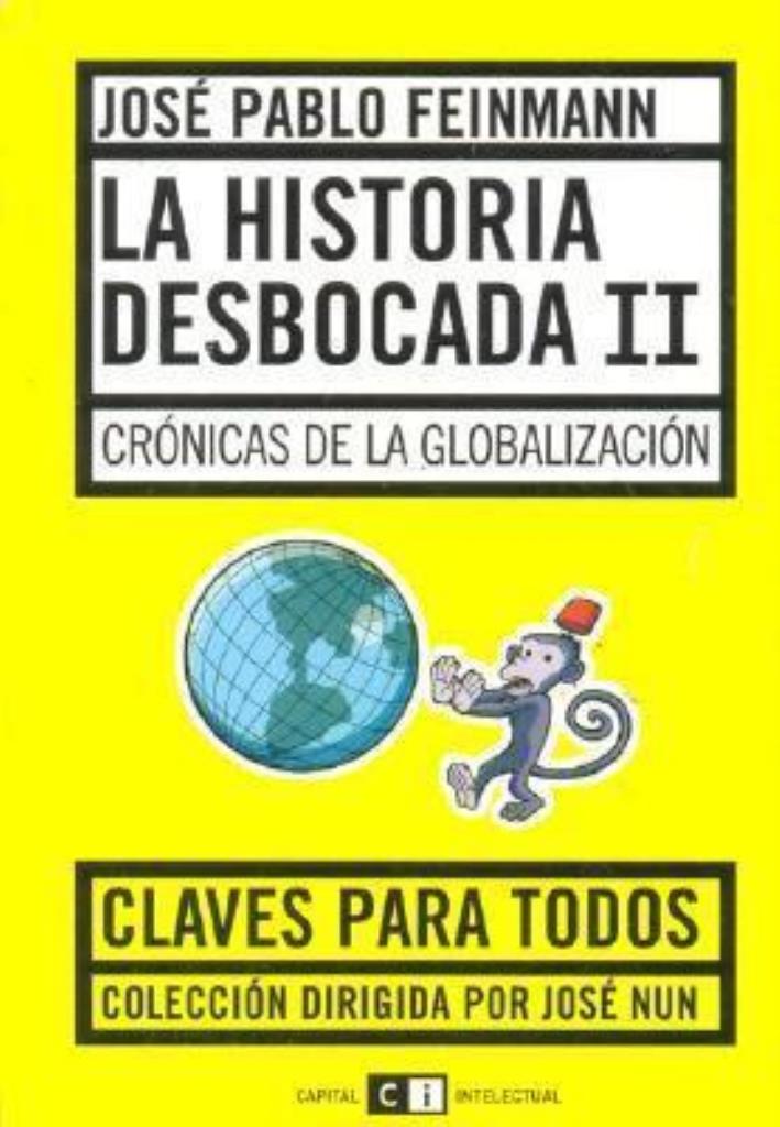 HISTORIA DESBOCADA 2, LA. CRONICAS DE LA DESGLOBALIZACION