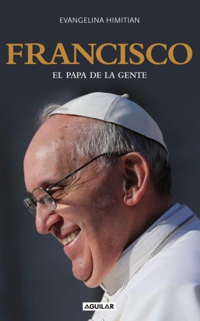 FRANCISCO, EL PAPA DE LA GENTE