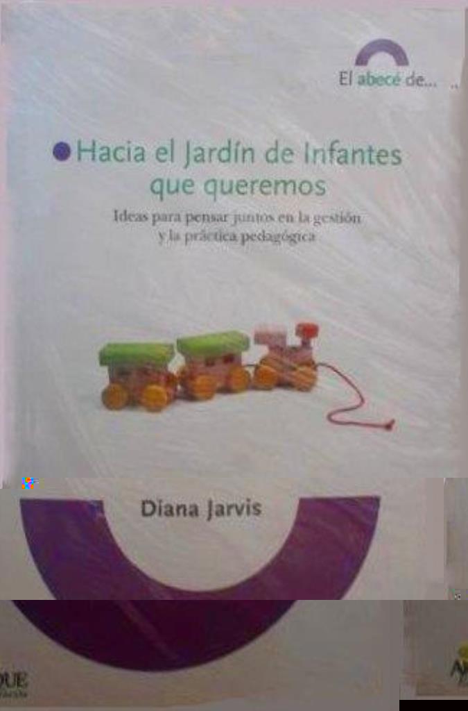 HACIA EL JARDIN DE INFANTES QUE QUEREMOS. IDEAS PARA PENSAR