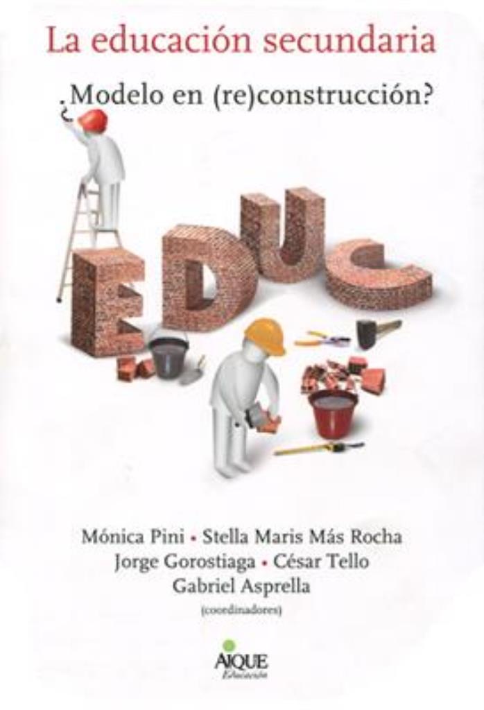 EDUCACION SECUNDARIA, LA- Â¨MODELO EN (RE) CONSTRUCCION -2014