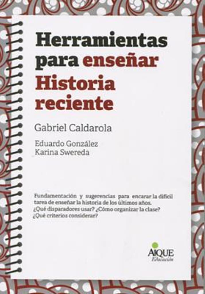 HERRAMIENTAS PARA ENSEÑAR HISTORIA RECIENTE - 2014