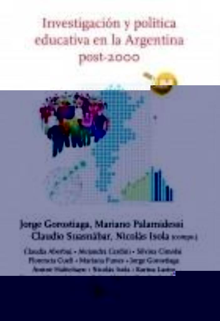 INVESTIGACION Y POLITICA EDUCATIVA EN LA ARGENTINA POST-2000